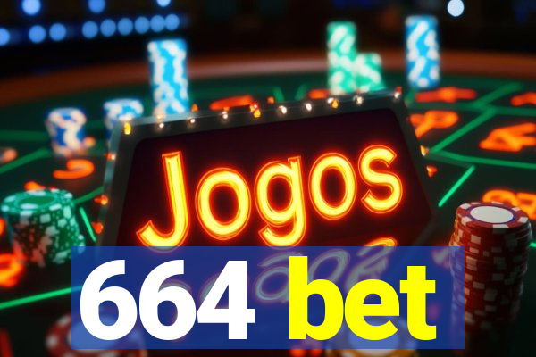 664 bet